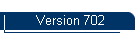 Version 702