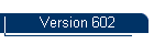 Version 602