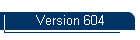 Version 604