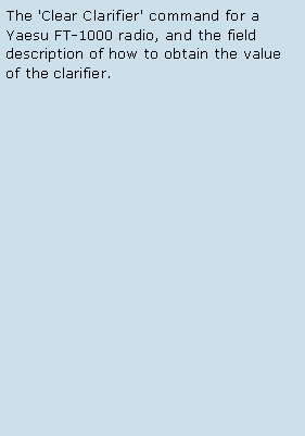 Text Box: The 'Clear Clarifier' command for a Yaesu FT-1000 radio, and the field description of how to obtain the value of the clarifier. 